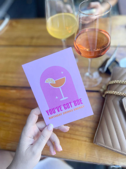 You've got BDE (birthday drinks energy) Greeting Card