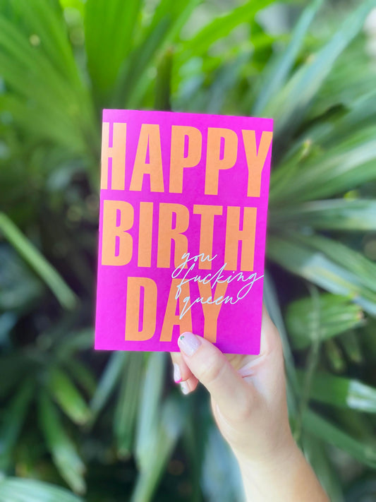 Happy Birthday You Fucking Queen! Greeting Card