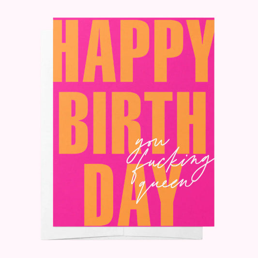 Happy Birthday You Fucking Queen! Greeting Card